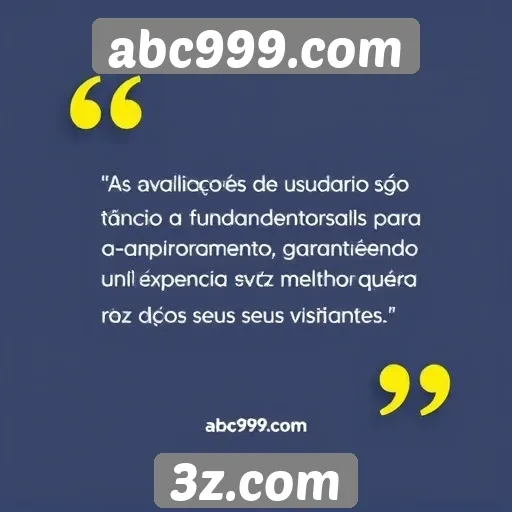 Avaliações de usuários ajudam a melhorar o abc999.com